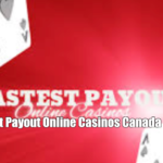 Fast Payout Online Casinos Canada