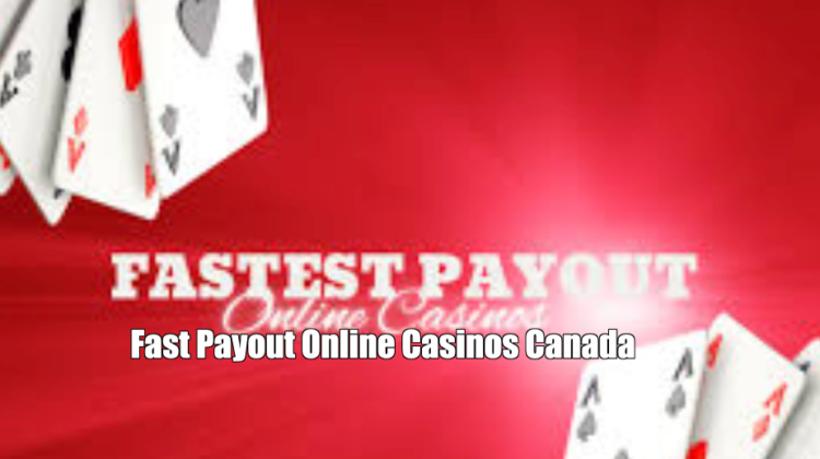 Fast Payout Online Casinos Canada